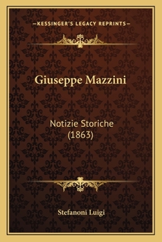 Paperback Giuseppe Mazzini: Notizie Storiche (1863) [Italian] Book