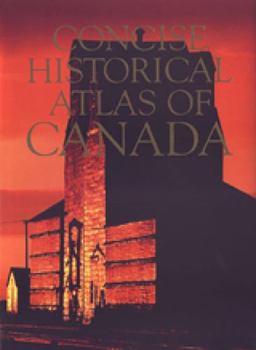 Hardcover Concise Historical Atlas of Canada Book