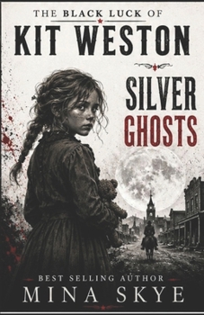 SILVER GHOSTS (THE BLACK LUCK WESTON TRAILS)