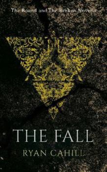 The Fall - Book #0.5 of the Bound and the Broken