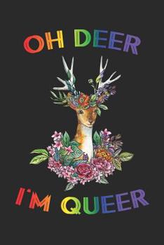 Paperback Oh Deer I'm Queer: Punktiertes Notizbuch f?r LGBT Anh?nger - 6 x 9 Zoll, ca. A5 -120 Seiten - Dot-Grid - LGBT-Motiv - Notizbuch f?r Schul Book