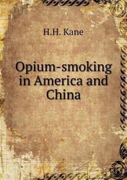 Paperback Opium-smoking in America and China Book