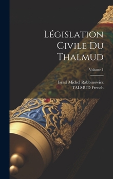 Hardcover Législation Civile Du Thalmud; Volume 1 [French] Book