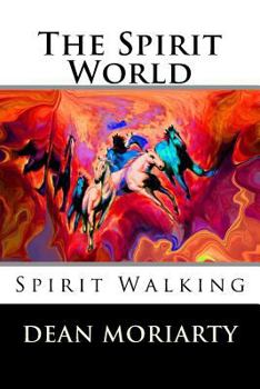 Paperback The Spirit World: Spirit Walking Book