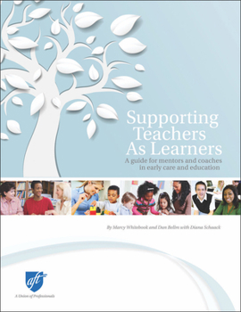 Paperback Supporting Teachers as Learners: A Guide for Mentors and Coaches in Early Care and Education Book