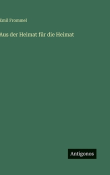 Hardcover Aus der Heimat für die Heimat [German] Book
