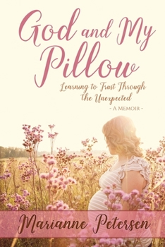Paperback God and My Pillow: Learning to Trust Through the Unexpected Book