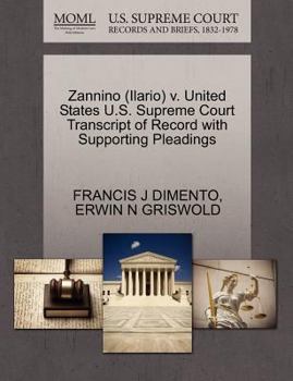 Paperback Zannino (Ilario) V. United States U.S. Supreme Court Transcript of Record with Supporting Pleadings Book