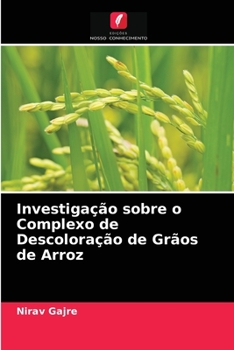 Paperback Investigação sobre o Complexo de Descoloração de Grãos de Arroz [Portuguese] Book