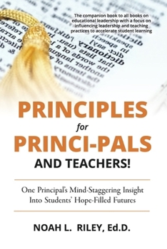 Principles for Princi-PALS and Teachers!: One Principal’s Mind-Staggering Insight into Students’ Hope-Filled Futures
