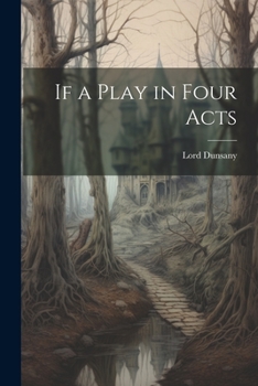 Paperback If a Play in Four Acts Book