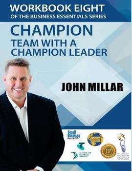 Paperback Workbook Eight Of the Business Essentials Series: Champion Team with a Champion Leader Book