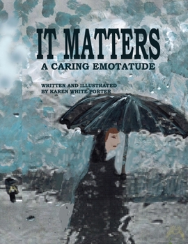Paperback It Matters: A Caring Emotatude Book
