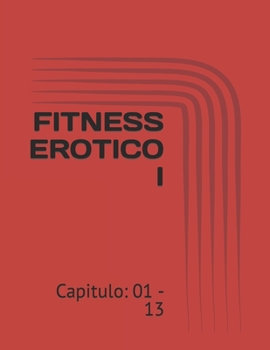 Paperback Fitness Erotico I: Capitulo: 01 - 13 [Spanish] [Large Print] Book