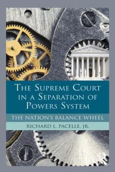 Paperback The Supreme Court in a Separation of Powers System: The Nation's Balance Wheel Book