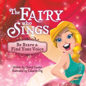 Paperback The Fairy Who Sings: Be Brave and Find Your Voice Book