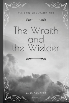 Paperback The Wraith and the Wielder: The Dark Mountains War Book 1 Book