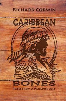 Paperback Caribbean Bones: Tales From a Paradise Lost Book