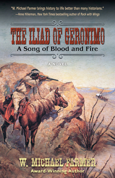 Hardcover The Iliad of Geronimo: A Song of Blood and Fire Book