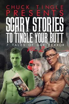 Paperback Scary Stories To Tingle Your Butt: 7 Tales Of Gay Terror Vol. 2 Book