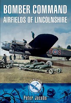 Paperback Bomber Command Airfields of Lincolnshire Book