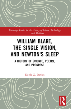 Paperback William Blake, the Single Vision, and Newton's Sleep: A History of Science, Poetry, and Progress Book