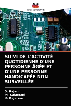 Paperback Suivi de l'Activité Quotidienne d'Une Personne Âgée Et d'Une Personne Handicapée Non Surveillée [French] Book