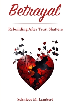 Paperback Betrayal: Rebuilding After Trust Shatters Book