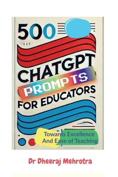 Paperback 500 Chat GPT Prompts for Educators Towards Excellence And Ease of Teaching Book