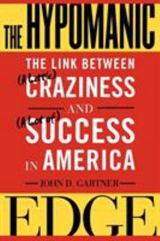 Paperback The Hypomanic Edge: The Link Between (a Little) Craziness and (a Lot Of) Success in America Book