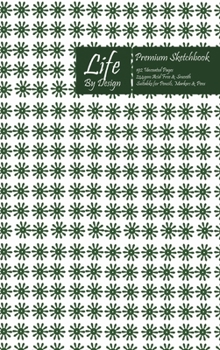 Hardcover Premium Life By Design Sketchbook 6 x 9 Inch Uncoated (75 gsm) Paper Green Cover Book
