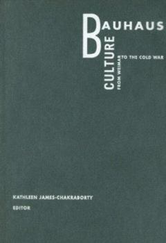 Hardcover Bauhaus Culture: From Weimar to the Cold War Book