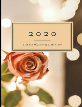 Paperback 2020 Planner Weekly and Monthly: 8.5x11 Flowers Cover 10 -Dated Calendar With To-Do List Book