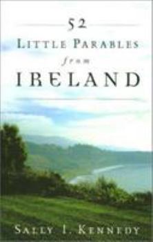 Paperback 52 Little Parables from Ireland: A One-Year Weekly Devotional with Inspirational Writings, Scripture Verses and Prayers Book