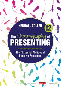 Paperback The Choreography of Presenting: The 7 Essential Abilities of Effective Presenters Book