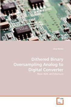 Paperback Dithered Binary Oversampling Analog to Digital Converter Book