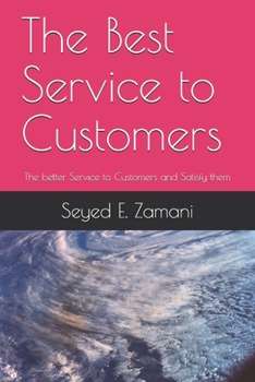 Paperback The Best Service to Customers: The better Service to Customers and Satisfy them Book
