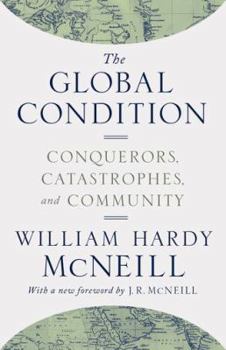Paperback The Global Condition: Conquerors, Catastrophes, and Community Book