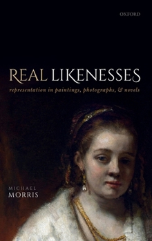 Hardcover Real Likenesses: Representation in Paintings, Photographs, and Novels Book