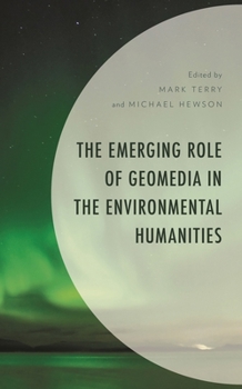 Paperback The Emerging Role of Geomedia in the Environmental Humanities Book