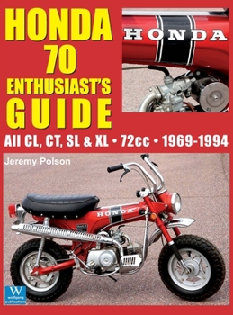 Hardcover Honda 70 Enthusiast's Guide: All CL, CT, SL, & XL 72cc models 1969-1994 Book