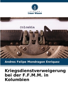 Paperback Kriegsdienstverweigerung bei der F.F.M.M. in Kolumbien [German] Book