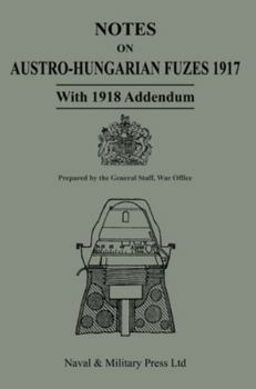 Hardcover NOTES ON AUSTRO-HUNGARIAN FUSES 1917 With 1818 Addendum Book