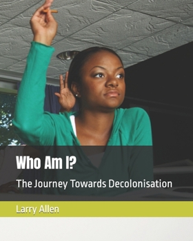 Paperback Who Am I?: The Journey Towards Decolonisation Book