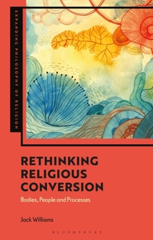 Paperback Rethinking Religious Conversion: Bodies, People and Processes Book