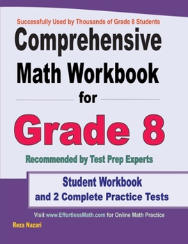 Paperback Comprehensive Math Workbook for Grade 8: Student Workbook and 2 Complete Practice Tests Book