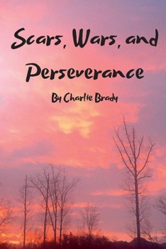 Paperback Scars, Wars and Perseverance: Volume 1 Book