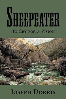 Hardcover Sheepeater: To Cry for a Vision Book