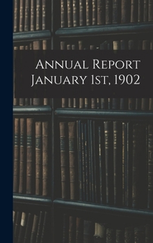 Hardcover Annual Report January 1st, 1902 Book