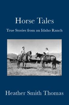 Paperback Horse Tales: True Stories from an Idaho Ranch Book